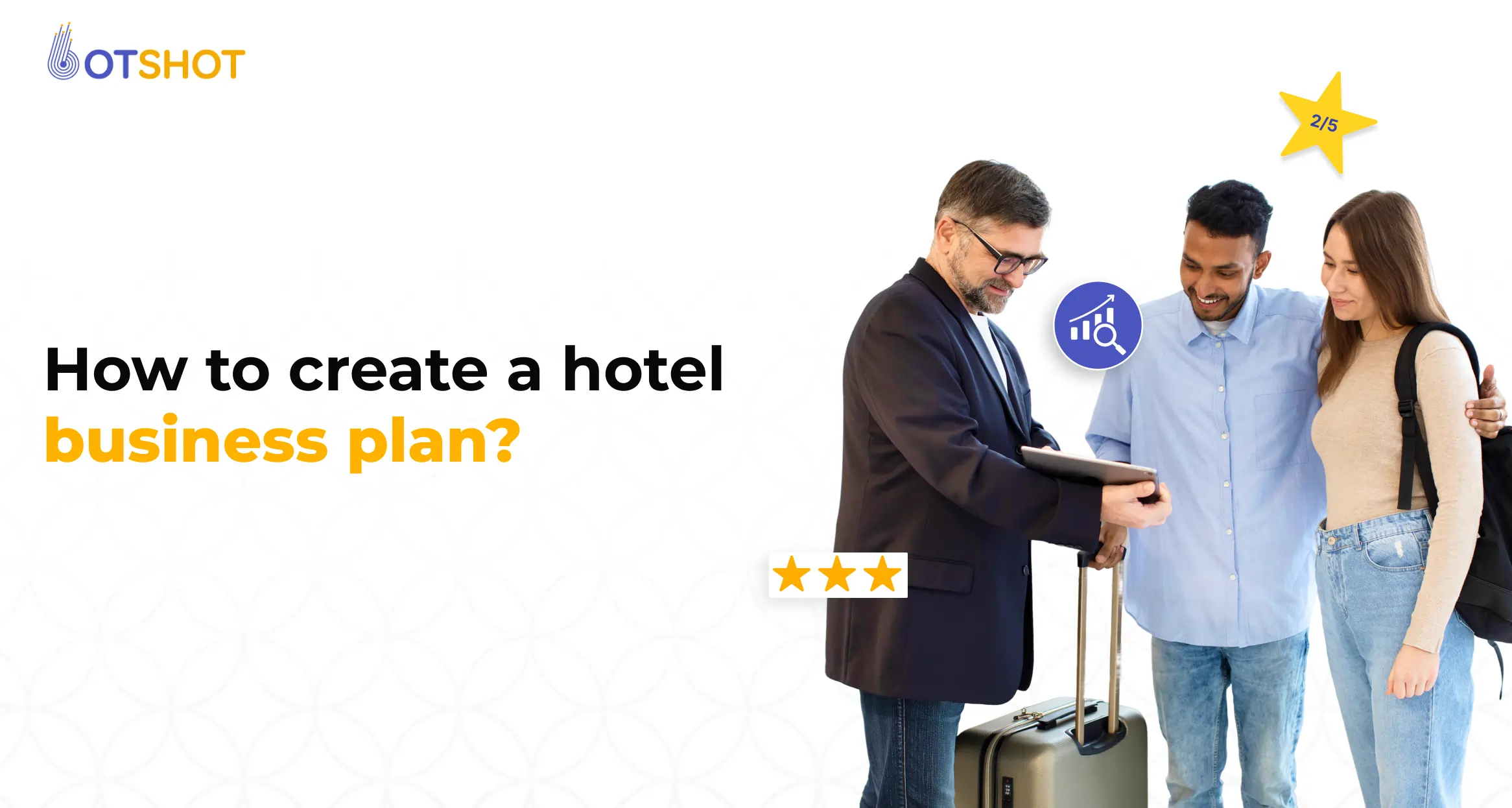 How to create a hotel business plan? (For 2 and 3 star hotels)
